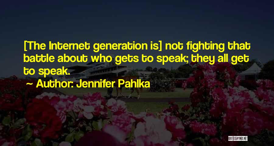 Fighting On The Internet Quotes By Jennifer Pahlka