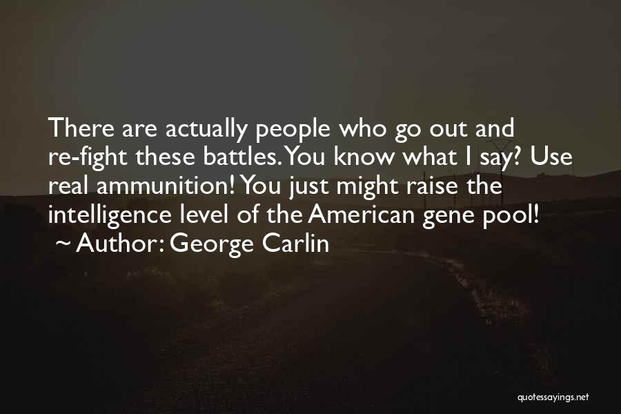 Fighting Other People's Battles Quotes By George Carlin
