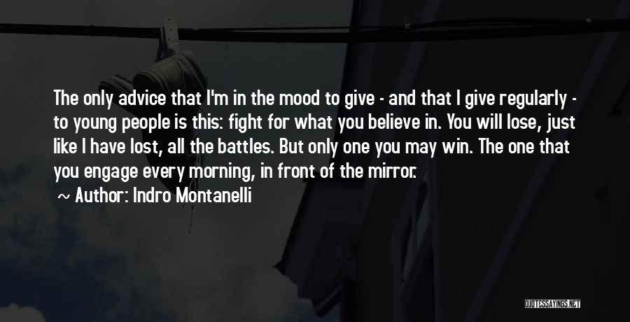 Fighting Other People's Battles Quotes By Indro Montanelli