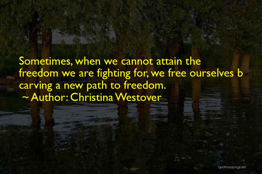 Fighting Ourselves Quotes By Christina Westover