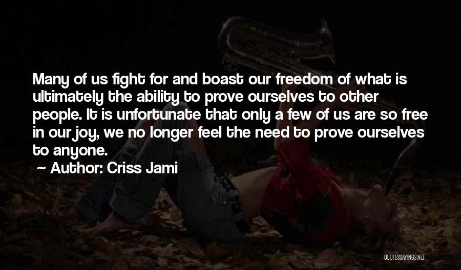 Fighting Ourselves Quotes By Criss Jami