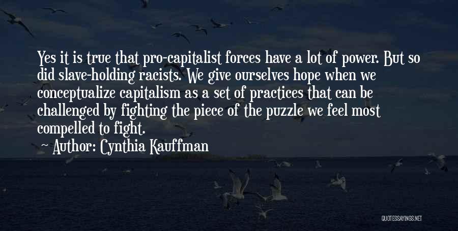 Fighting Ourselves Quotes By Cynthia Kauffman