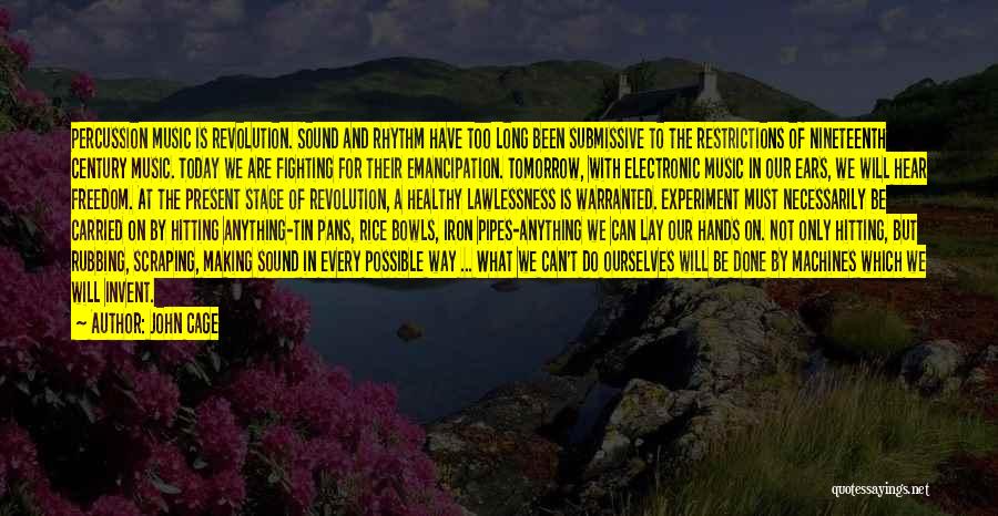 Fighting Ourselves Quotes By John Cage