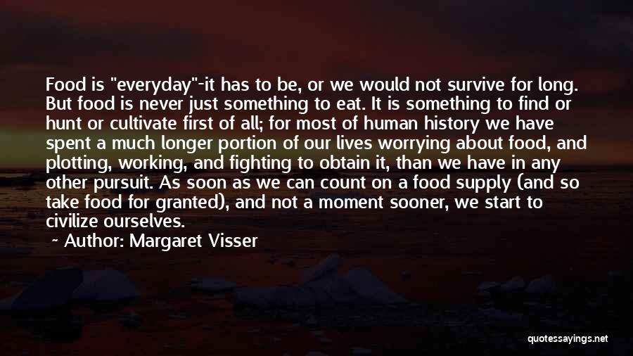 Fighting Ourselves Quotes By Margaret Visser