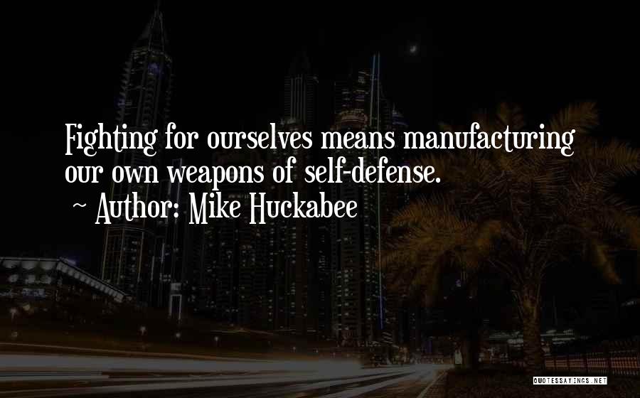 Fighting Ourselves Quotes By Mike Huckabee