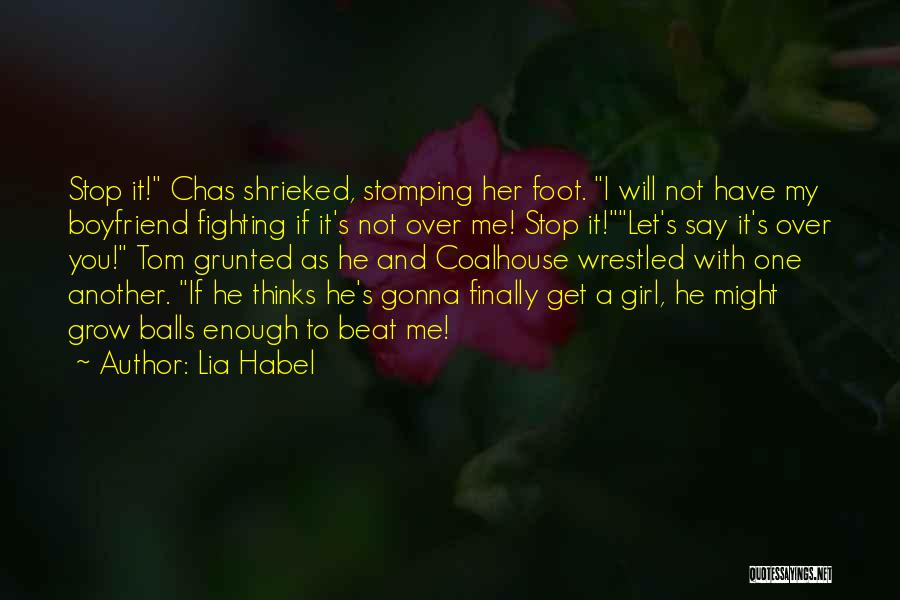 Fighting Over A Girl Quotes By Lia Habel