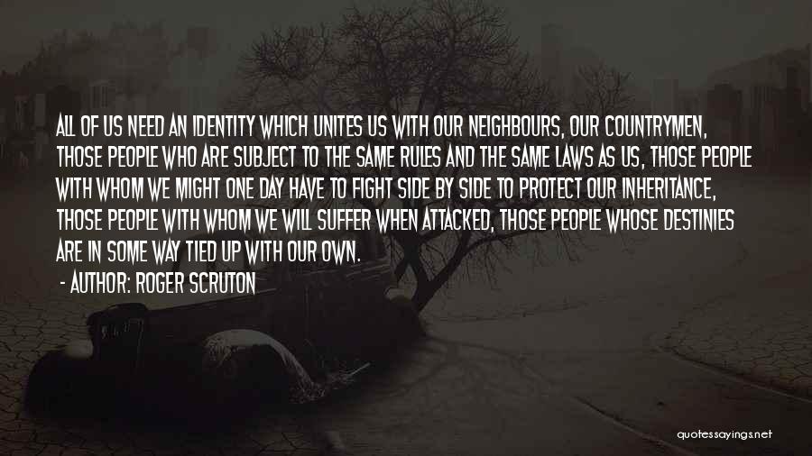 Fighting Over Inheritance Quotes By Roger Scruton