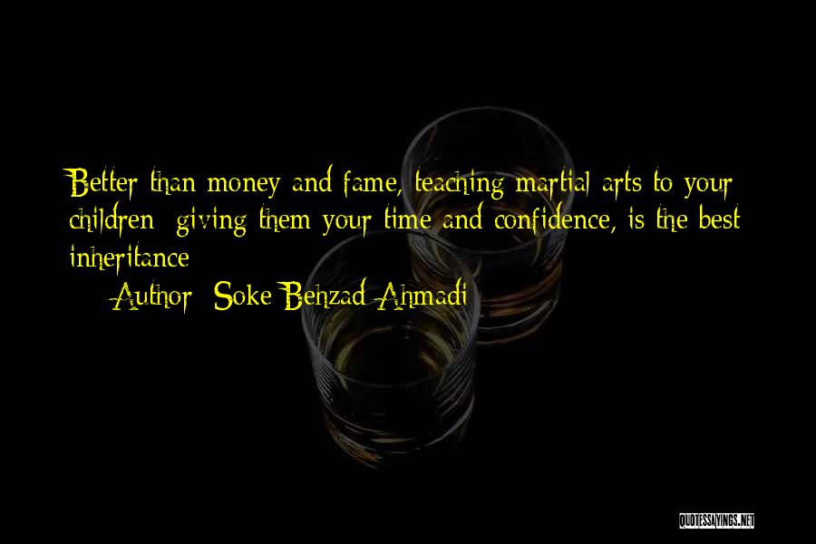 Fighting Over Inheritance Quotes By Soke Behzad Ahmadi