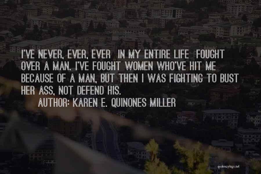 Fighting Over Man Quotes By Karen E. Quinones Miller