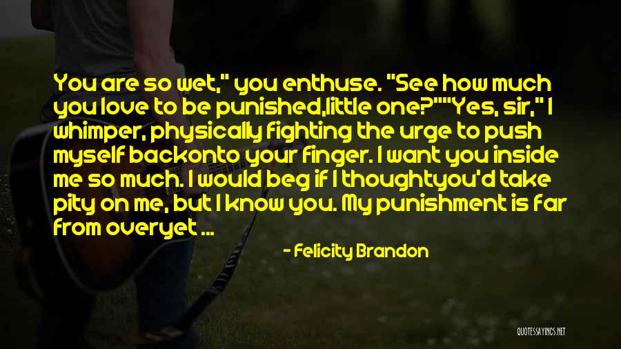 Fighting Physically Quotes By Felicity Brandon