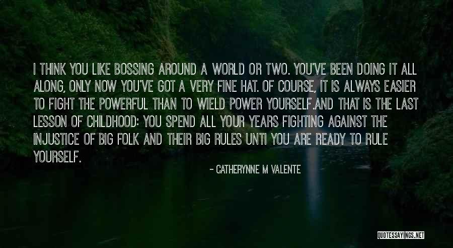 Fighting Power Quotes By Catherynne M Valente Fighting Power Quotes By Catherynne M Valente