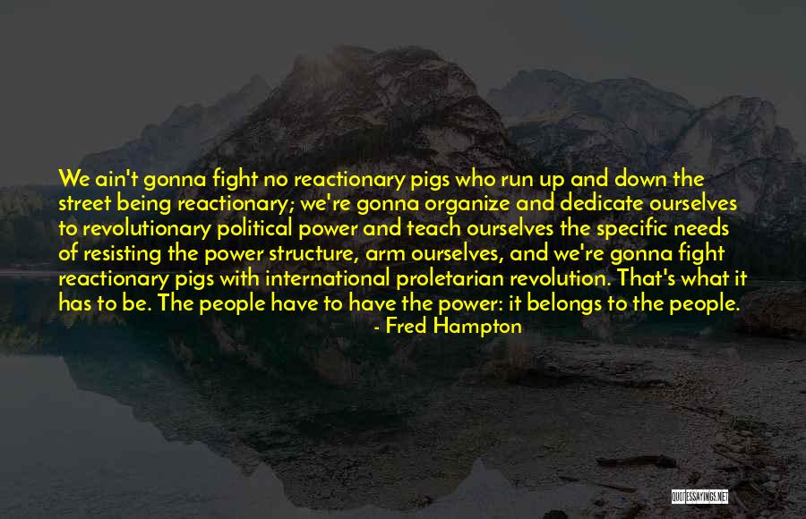 Fighting Power Quotes By Fred Hampton Fighting Power Quotes By Fred Hampton