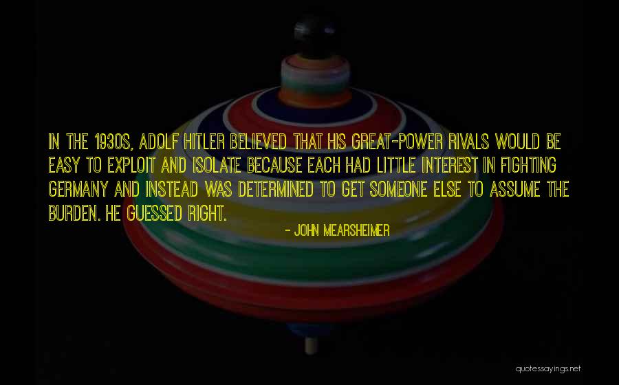 Fighting Power Quotes By John Mearsheimer Fighting Power Quotes By John Mearsheimer