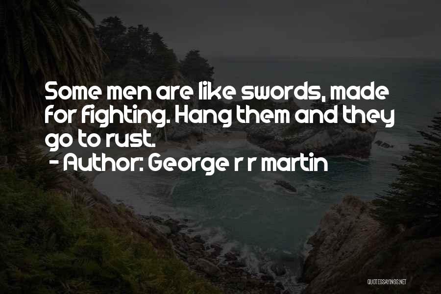 Fighting Quotes By George R R Martin