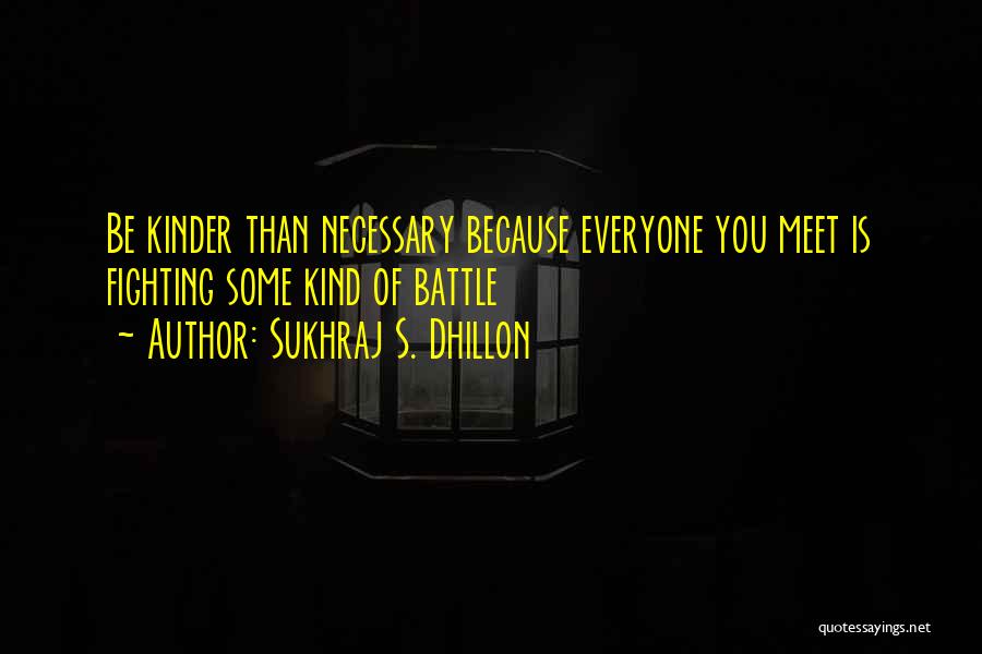 Fighting Quotes By Sukhraj S. Dhillon