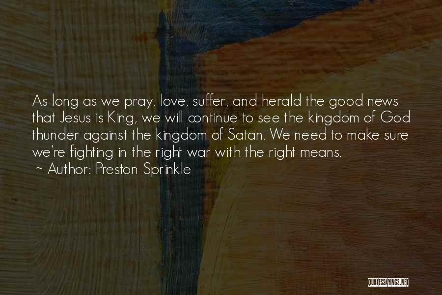 Fighting Satan Quotes By Preston Sprinkle