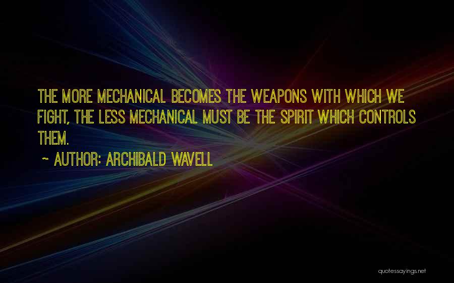 Fighting Spirit Quotes By Archibald Wavell