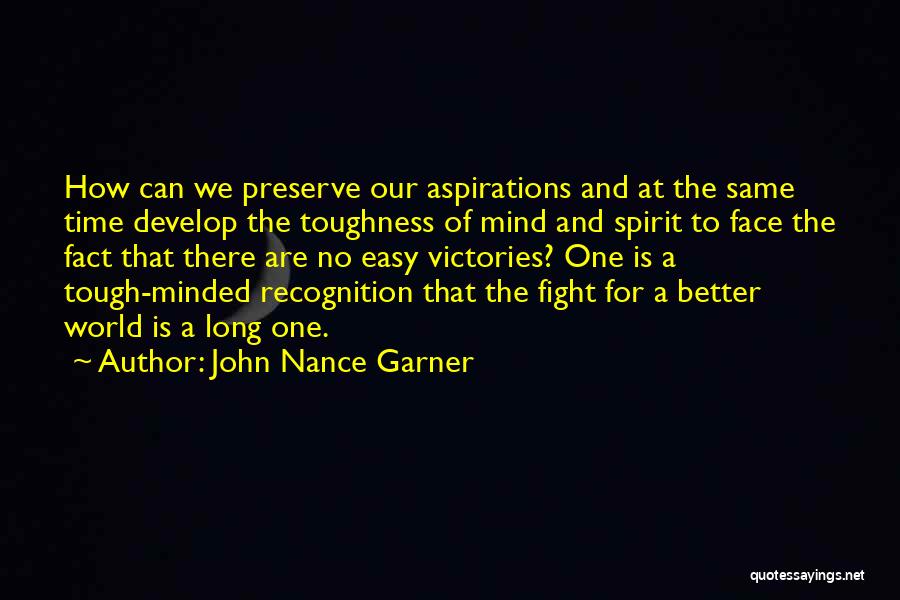 Fighting Spirit Quotes By John Nance Garner