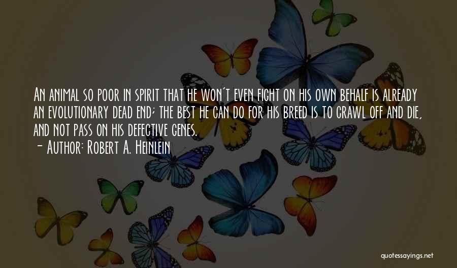 Fighting Spirit Quotes By Robert A. Heinlein Fighting Spirit Quotes By Robert A. Heinlein