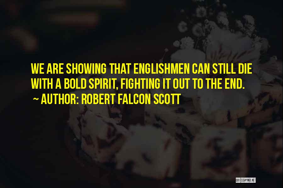 Fighting Spirit Quotes By Robert Falcon Scott