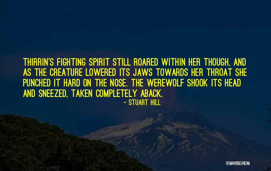 Fighting Spirit Quotes By Stuart Hill