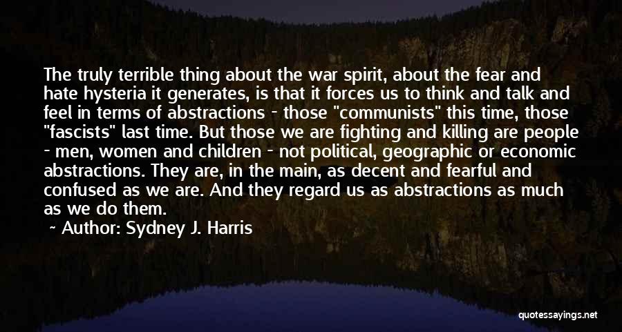 Fighting Spirit Quotes By Sydney J. Harris