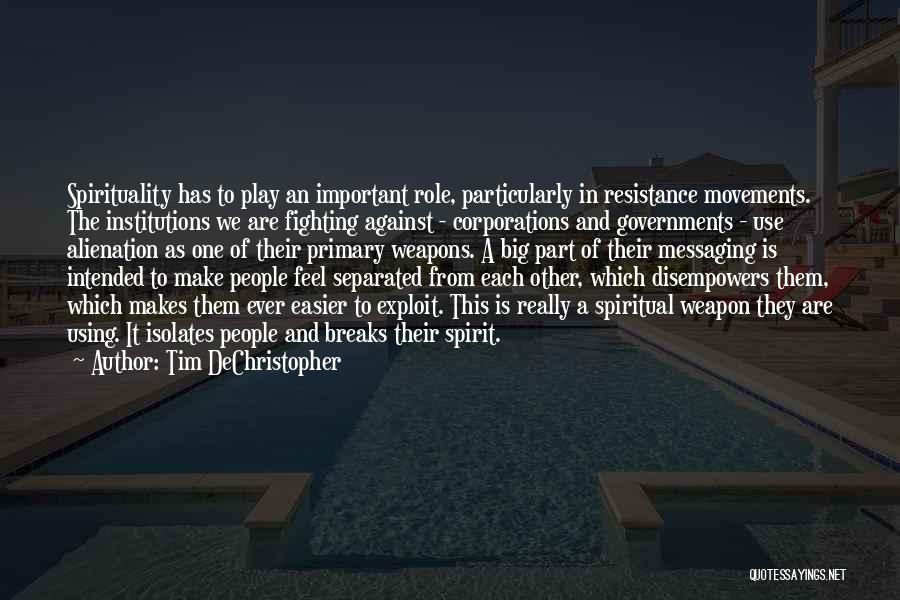 Fighting Spirit Quotes By Tim DeChristopher