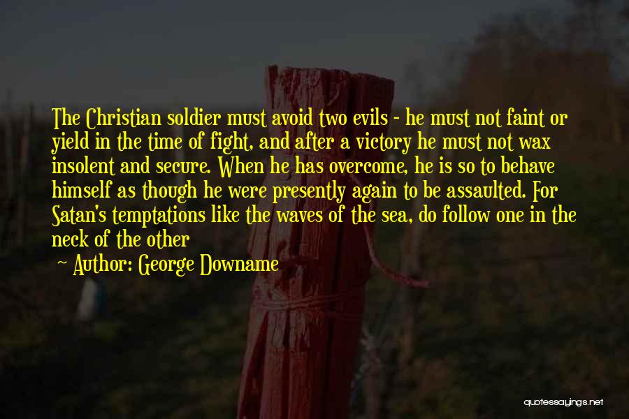 Fighting Temptations Quotes By George Downame
