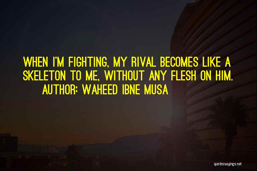Fighting The Flesh Quotes By Waheed Ibne Musa