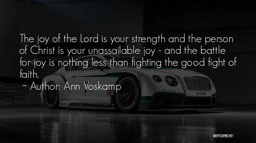 Fighting The Good Fight Of Faith Quotes By Ann Voskamp