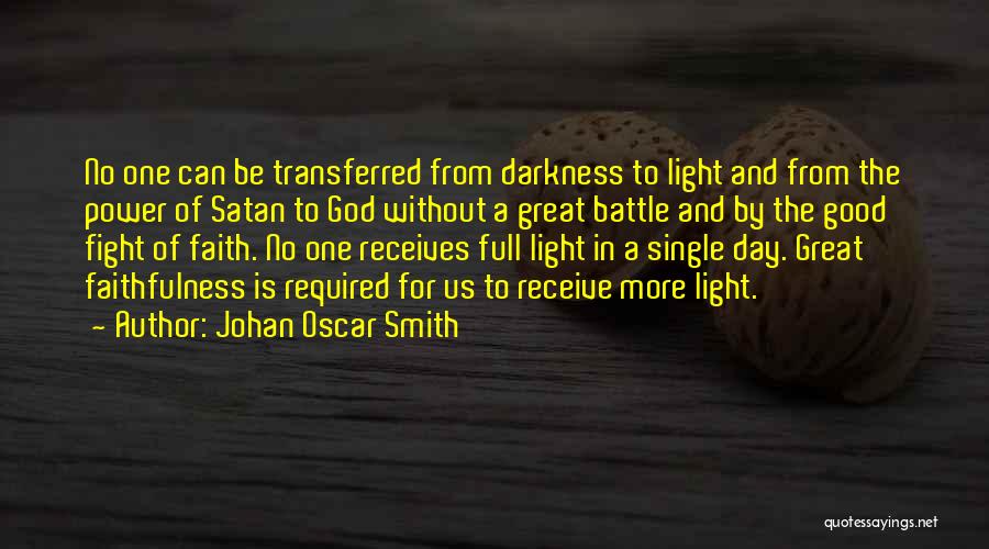 Fighting The Good Fight Of Faith Quotes By Johan Oscar Smith