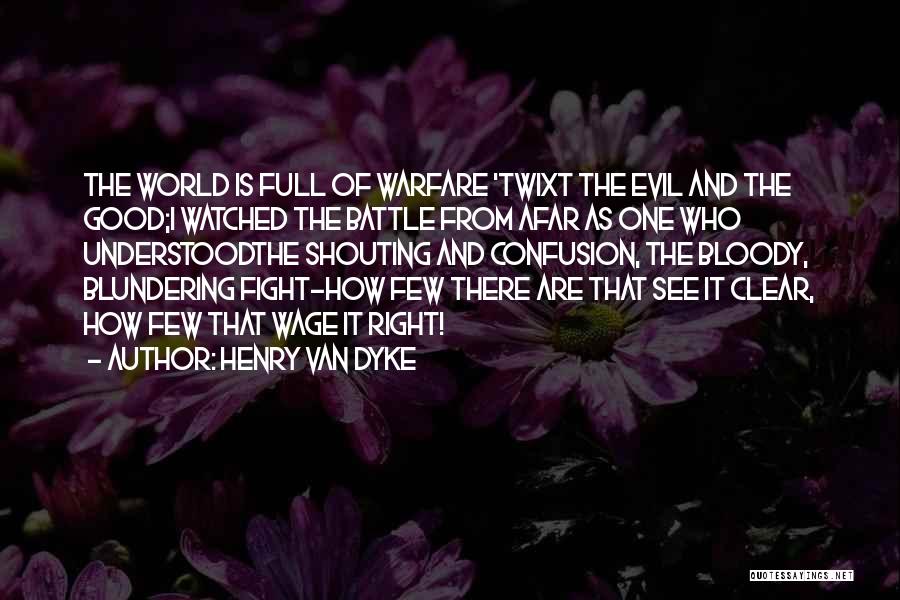 Fighting The Good Fight Quotes By Henry Van Dyke