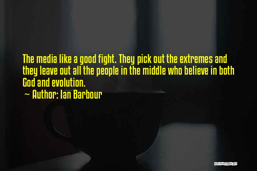 Fighting The Good Fight Quotes By Ian Barbour