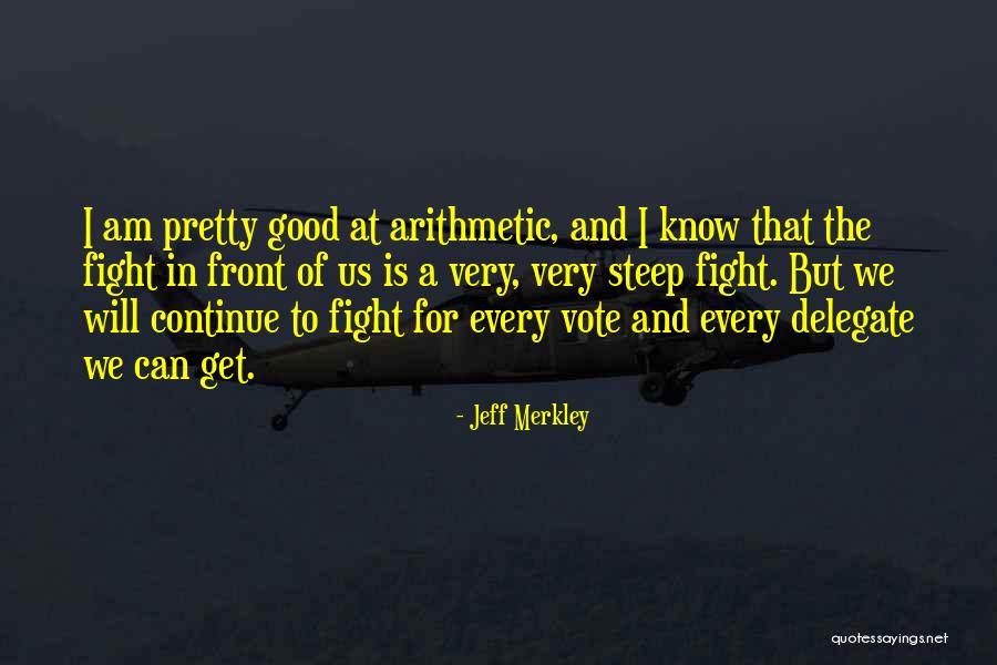 Fighting The Good Fight Quotes By Jeff Merkley