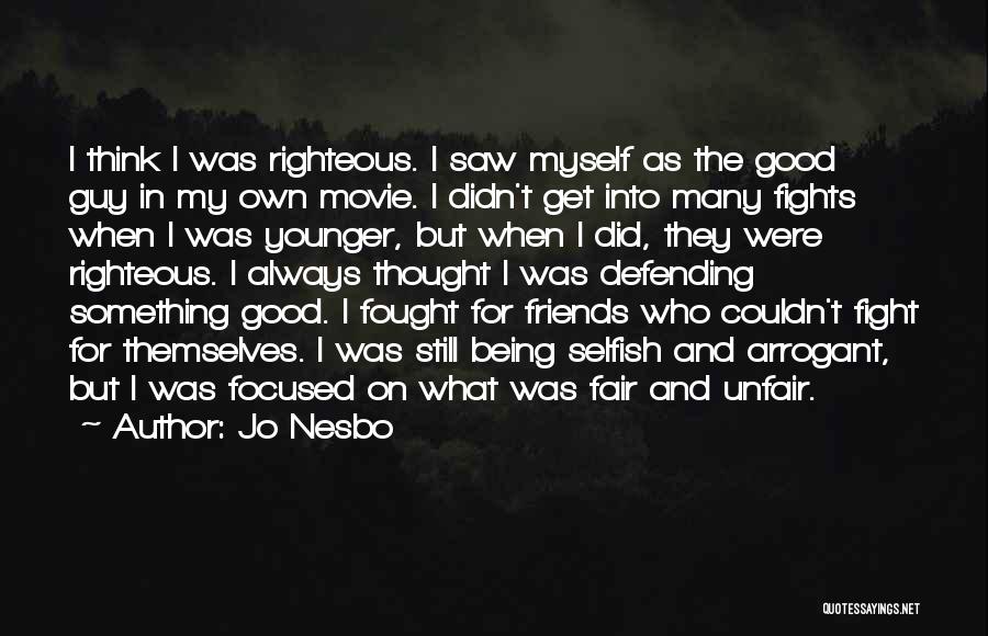 Fighting The Good Fight Quotes By Jo Nesbo