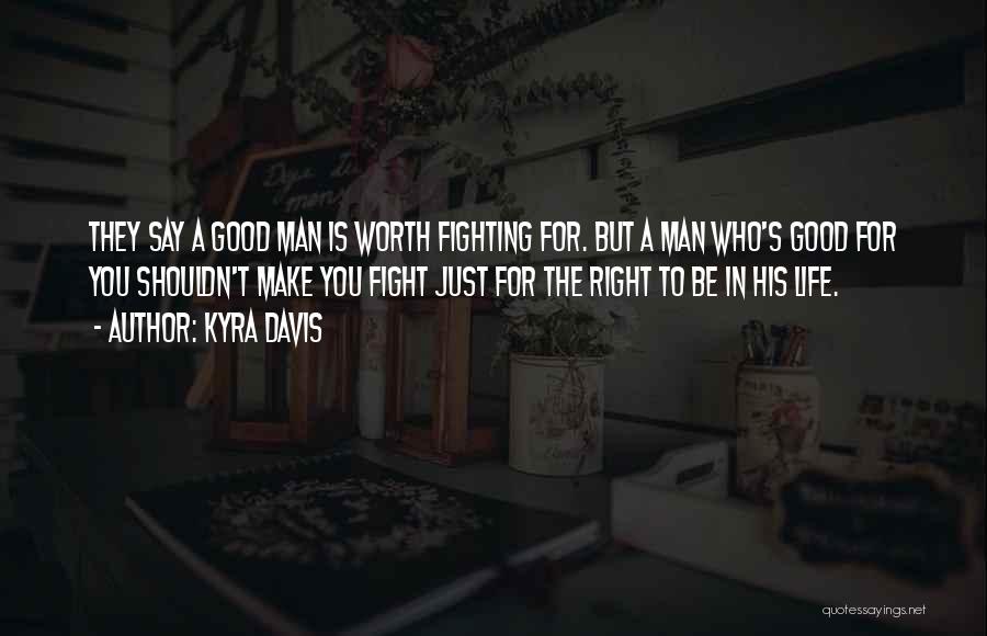 Fighting The Good Fight Quotes By Kyra Davis