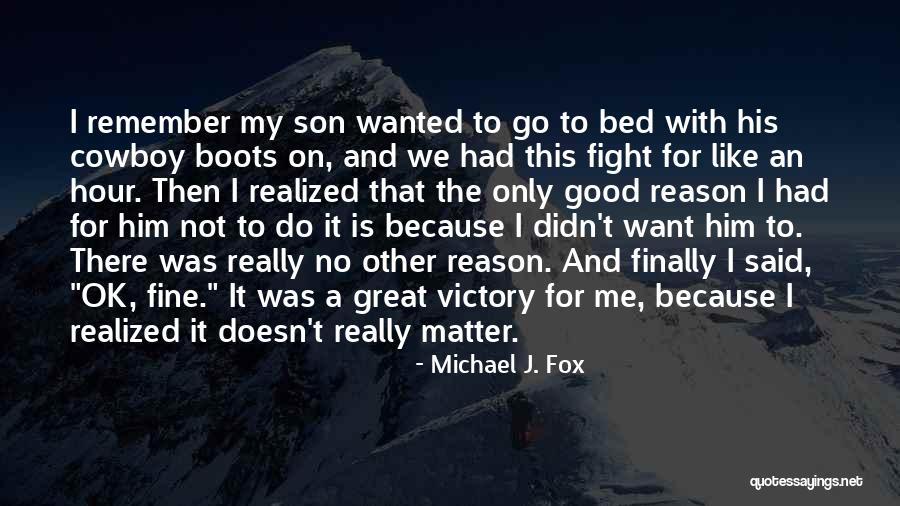 Fighting The Good Fight Quotes By Michael J. Fox