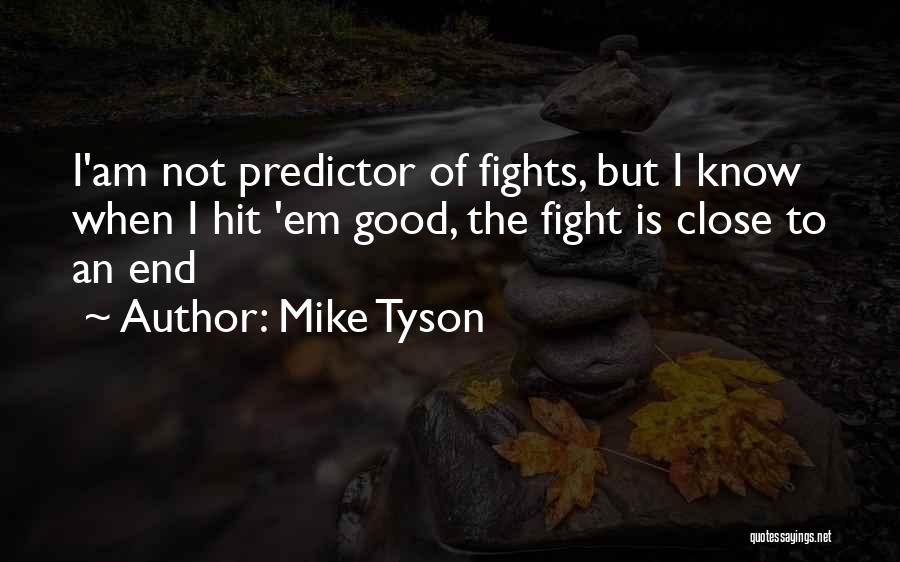 Fighting The Good Fight Quotes By Mike Tyson