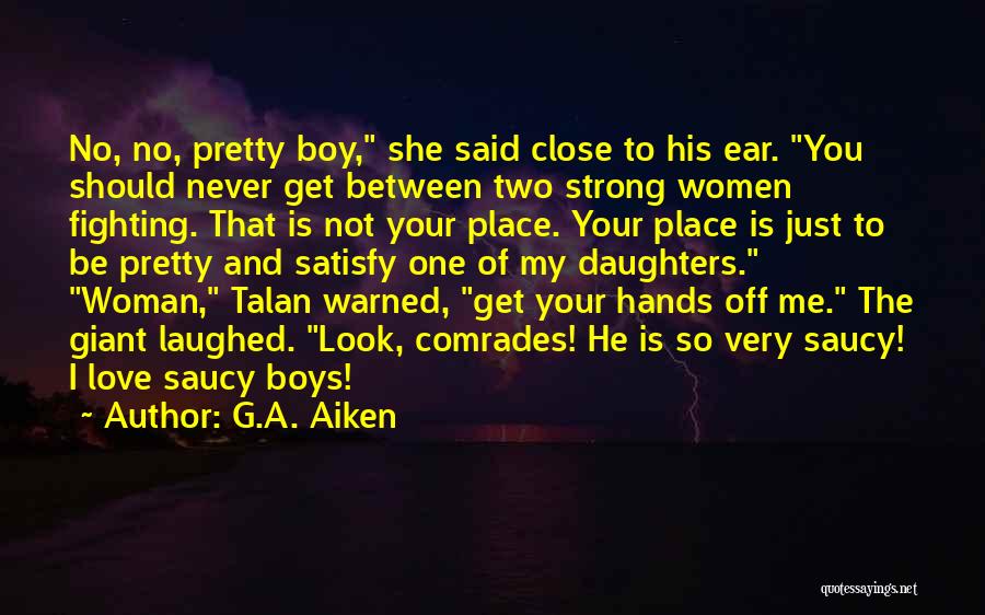 Fighting The One You Love Quotes By G.A. Aiken