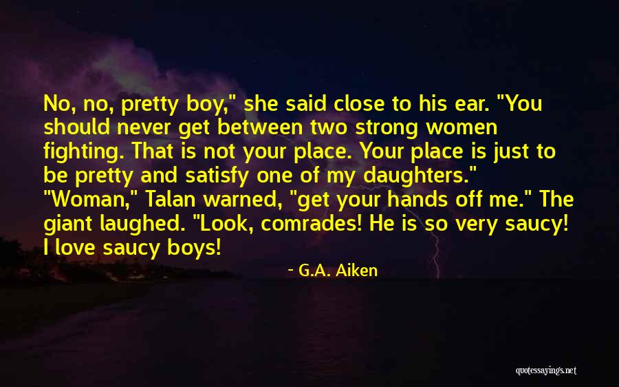 Fighting The One You Love Quotes By G.A. Aiken Fighting The One You Love Quotes By G.A. Aiken