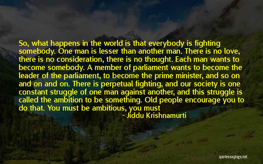 Fighting The One You Love Quotes By Jiddu Krishnamurti