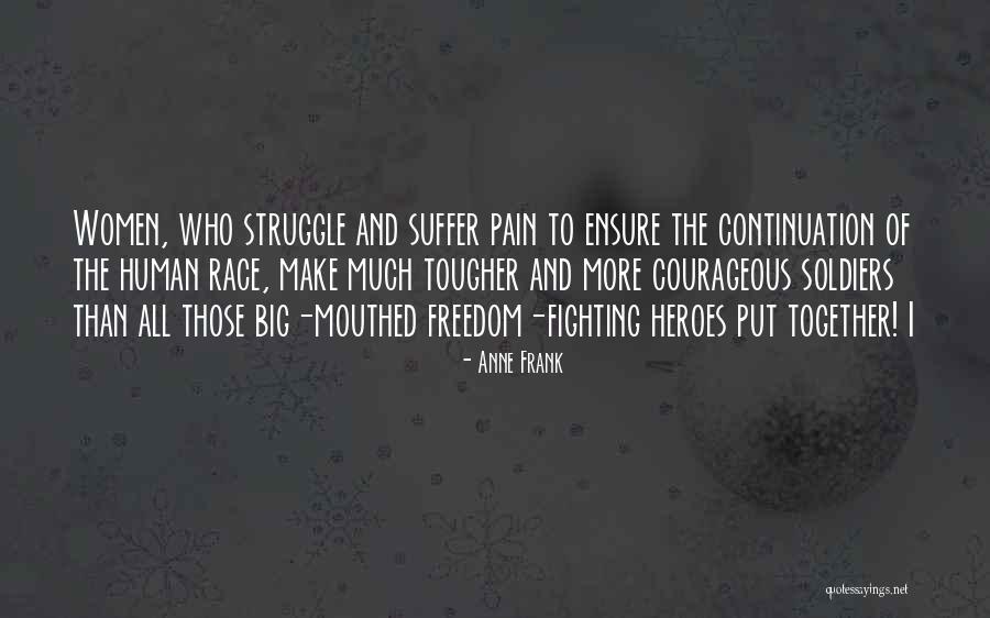 Fighting The Pain Quotes By Anne Frank Fighting The Pain Quotes By Anne Frank