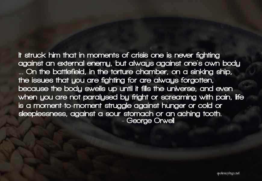 Fighting The Pain Quotes By George Orwell Fighting The Pain Quotes By George Orwell