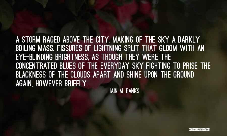 Fighting The Storm Quotes By Iain M. Banks Fighting The Storm Quotes By Iain M. Banks