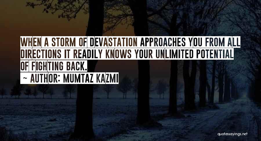 Fighting The Storm Quotes By Mumtaz Kazmi