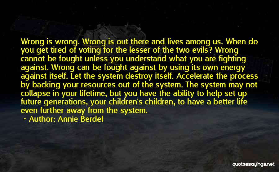 Fighting The System Quotes By Annie Berdel