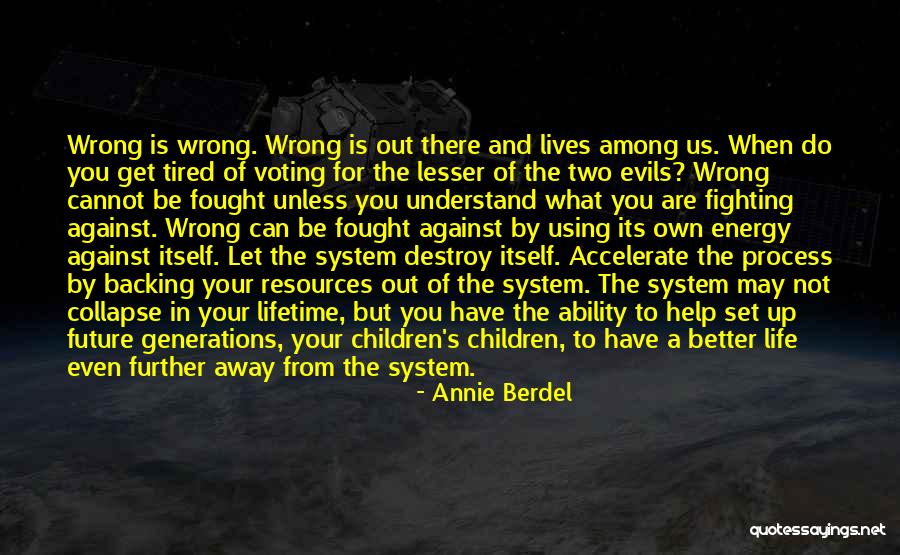 Fighting The System Quotes By Annie Berdel