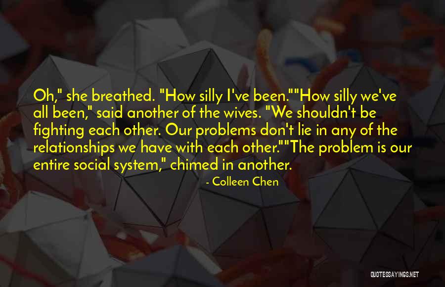 Fighting The System Quotes By Colleen Chen