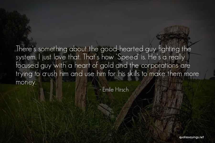 Fighting The System Quotes By Emile Hirsch