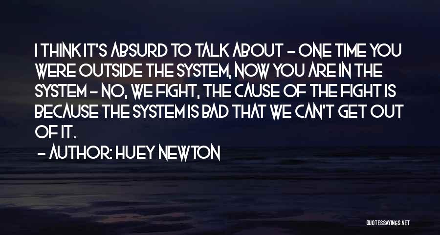 Fighting The System Quotes By Huey Newton